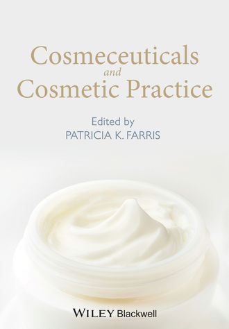 Patricia K. Farris. Cosmeceuticals and Cosmetic Practice