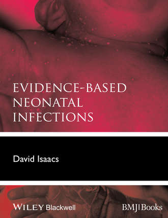 Evidence-Based Neonatal Infections. David Isaacs