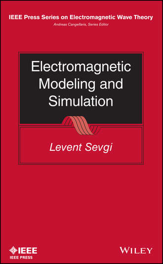 Levent Sevgi. Electromagnetic Modeling and Simulation