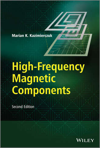 Marian K. Kazimierczuk. High-Frequency Magnetic Components