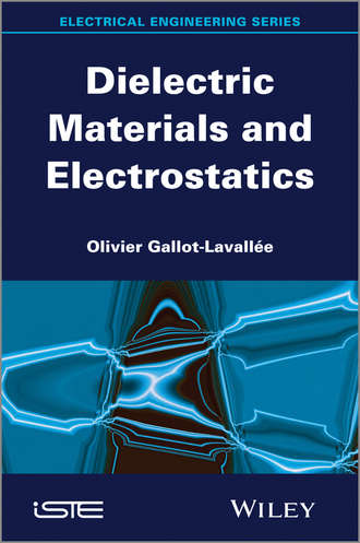 Olivier Gallot-Lavall?e. Dielectric Materials and Electrostatics