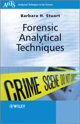 Barbara H. Stuart. Forensic Analytical Techniques