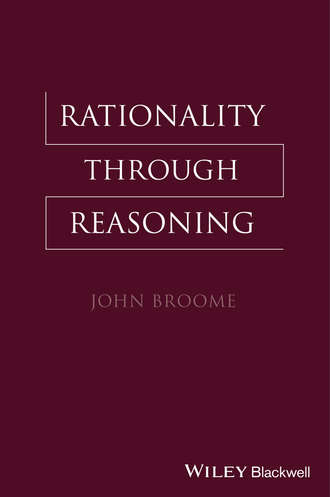 John  Broome. Rationality Through Reasoning