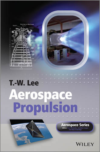T. W. Lee. Aerospace Propulsion