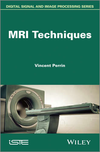 Vincent Perrin. MRI Techniques