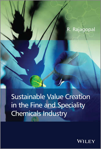 R. Rajagopal. Sustainable Value Creation in the Fine and Speciality Chemicals Industry