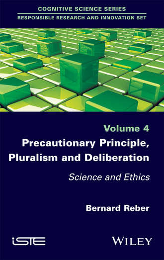 Bernard Reber. Precautionary Principle, Pluralism and Deliberation