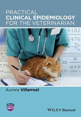 Aurora Villarroel. Practical Clinical Epidemiology for the Veterinarian