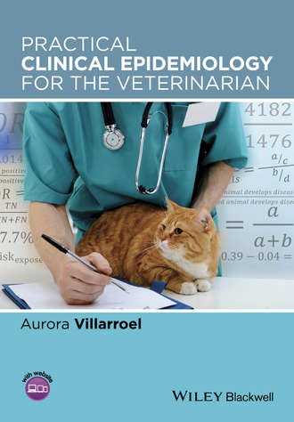 Practical Clinical Epidemiology for the Veterinarian. Aurora Villarroel