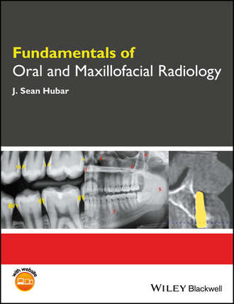 J. Sean Hubar. Fundamentals of Oral and Maxillofacial Radiology