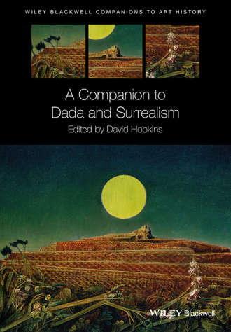 Группа авторов. A Companion to Dada and Surrealism