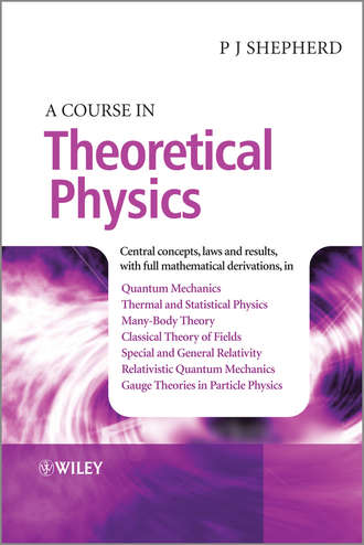 P. John Shepherd. A Course in Theoretical Physics