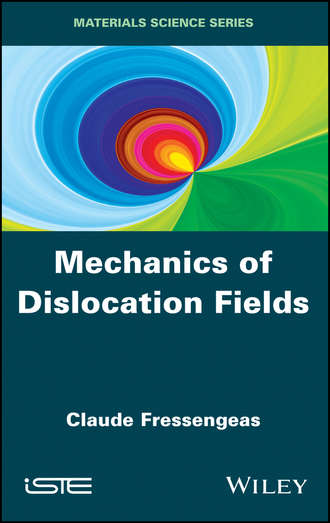 Claude Fressengeas. Mechanics of Dislocation Fields