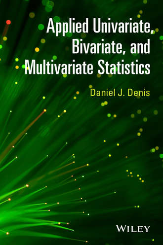 Daniel J. Denis. Applied Univariate, Bivariate, and Multivariate Statistics