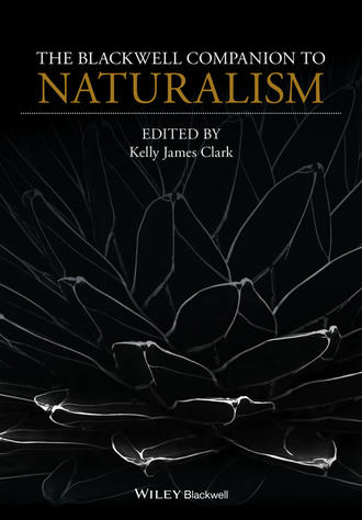 Группа авторов. The Blackwell Companion to Naturalism