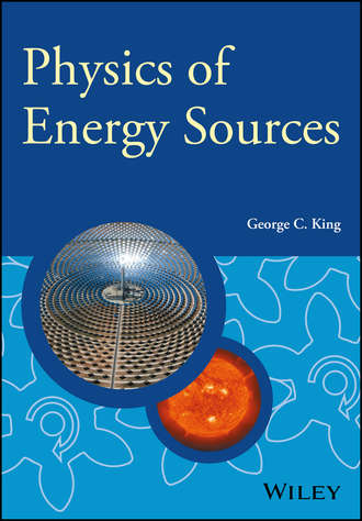 George C. King. Physics of Energy Sources