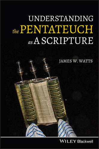 James W. Watts. Understanding the Pentateuch as a Scripture