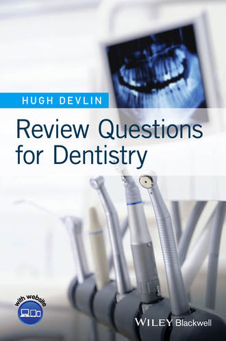 Review Questions for Dentistry. Hugh Devlin