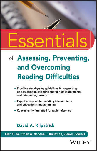 David A. Kilpatrick. Essentials of Assessing, Preventing, and Overcoming Reading Difficulties