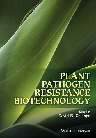 Группа авторов. Plant Pathogen Resistance Biotechnology