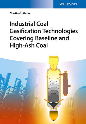 Martin Gr?bner. Industrial Coal Gasification Technologies Covering Baseline and High-Ash Coal