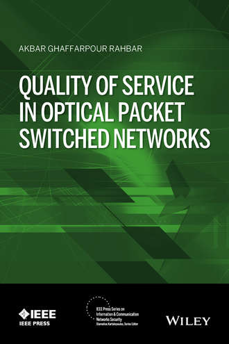 Akbar G. Rahbar. Quality of Service in Optical Packet Switched Networks