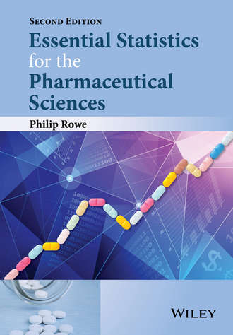 Philip Rowe. Essential Statistics for the Pharmaceutical Sciences