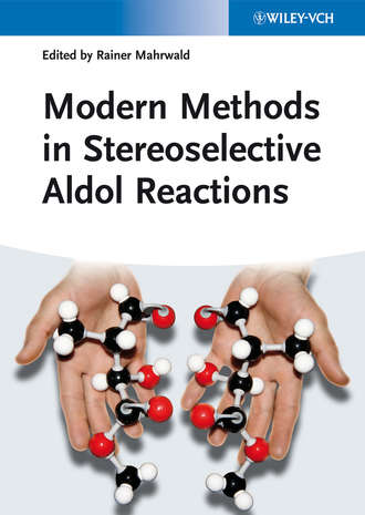 Группа авторов. Modern Methods in Stereoselective Aldol Reactions