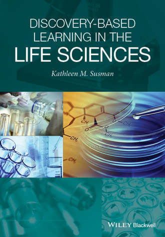Kathleen M. Susman. Discovery-Based Learning in the Life Sciences