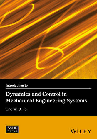 Cho W. S. To. Introduction to Dynamics and Control in Mechanical Engineering Systems