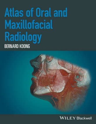 Bernard Koong. Atlas of Oral and Maxillofacial Radiology