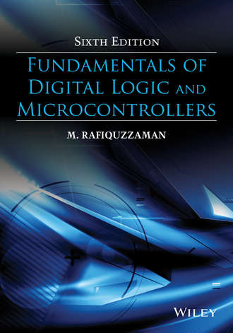 M. Rafiquzzaman. Fundamentals of Digital Logic and Microcontrollers