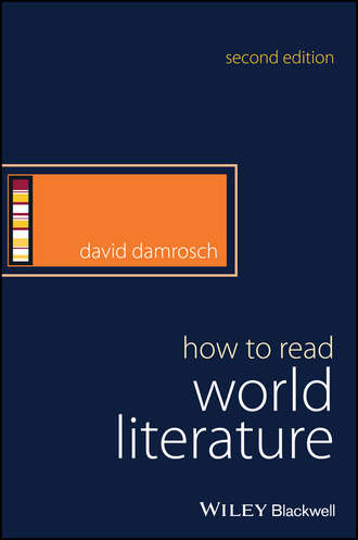 David  Damrosch. How to Read World Literature