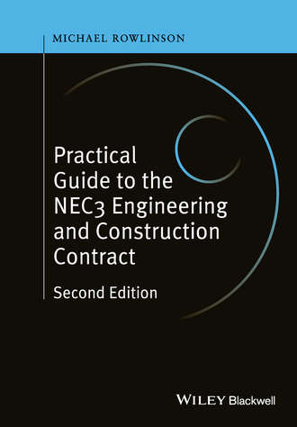 Michael Rowlinson. Practical Guide to the NEC3 Engineering and Construction Contract