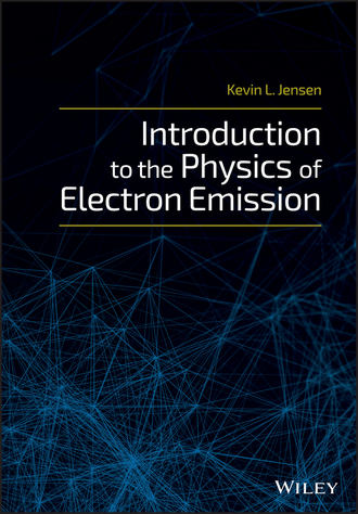 Kevin L. Jensen. Introduction to the Physics of Electron Emission