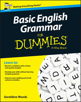 Geraldine Woods. Basic English Grammar For Dummies - UK