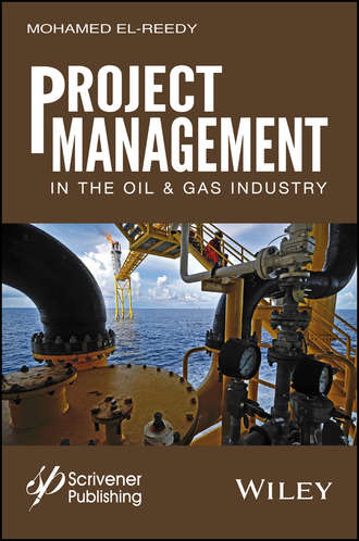 Mohamed A. El-Reedy. Project Management in the Oil and Gas Industry