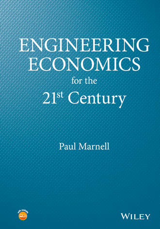 Paul Marnell. Engineering Economics for the 21st Century