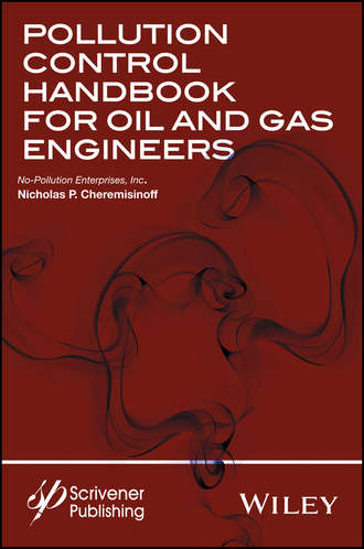 Nicholas P. Cheremisinoff. Pollution Control Handbook for Oil and Gas Engineering