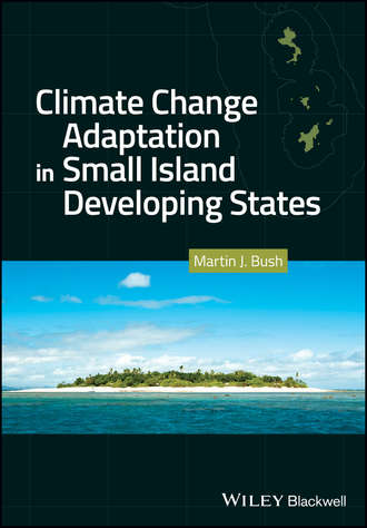 Martin J. Bush. Climate Change Adaptation in Small Island Developing States
