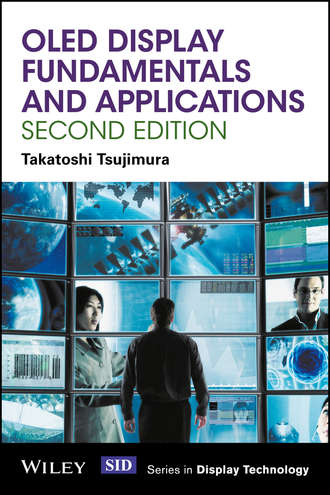 Takatoshi Tsujimura. OLED Display Fundamentals and Applications