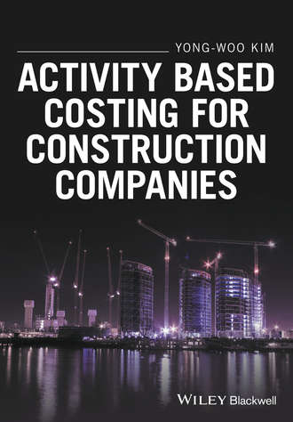 Yong-Woo Kim. Activity Based Costing for Construction Companies