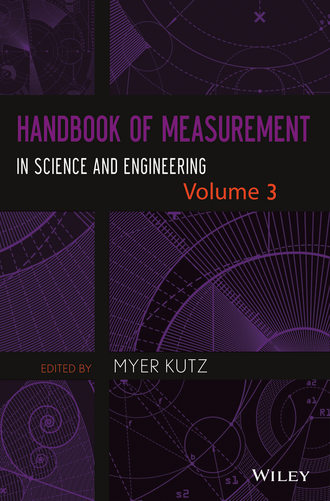 Группа авторов. Handbook of Measurement in Science and Engineering, Volume 3