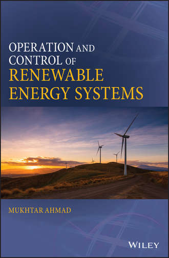 Mukhtar Ahmad. Operation and Control of Renewable Energy Systems