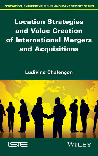 Ludivine Chalen?on. Location Strategies and Value Creation of International Mergers and Acquisitions
