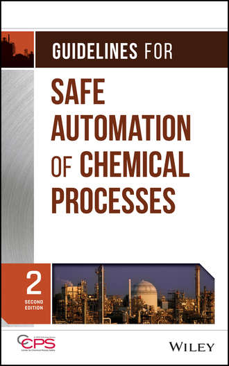 CCPS (Center for Chemical Process Safety). Guidelines for Safe Automation of Chemical Processes