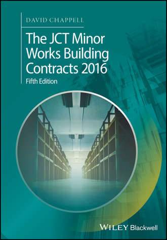 David Chappell. The JCT Minor Works Building Contracts 2016