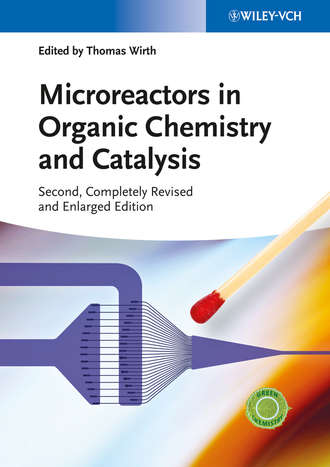 Группа авторов. Microreactors in Organic Chemistry and Catalysis
