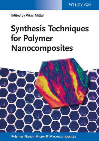 Группа авторов. Synthesis Techniques for Polymer Nanocomposites