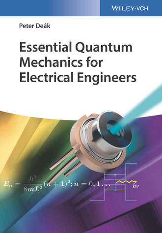 Peter De?k. Essential Quantum Mechanics for Electrical Engineers